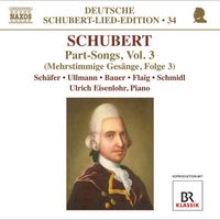 Markus Schäfer - Schubert: Lied Edition 34 - Part Songs, Vol. 3