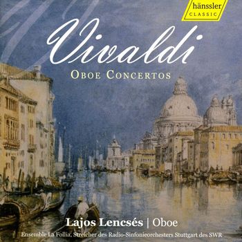 Lajos Lencsés - Vivaldi, A.: Oboe Concertos
