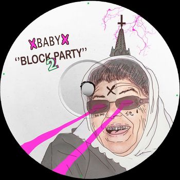 XBABYX - BLOCK PARTY 2