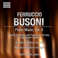 Wolf Harden - Busoni: Piano Music, Vol.  6