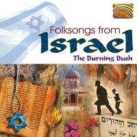 The Burning Bush - Burning Bush: Folksongs from Israel