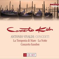 Concerto Köln - Vivaldi, A.: Concertos, Rv 131, 155, 156, 158, 162, 433, 439, 441, 545, 552, 565, 566, 579, 585