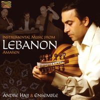 Andre Hajj Ensemble - Instrumental Music from Lebanon