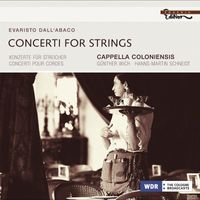 Cappella Coloniensis - Dall'Abaco, E.F.: Concerti for Strings - Opp. 2, 6