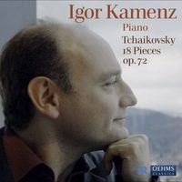 Igor Kamenz - Tchaikovsky, P.I.: 18 Morceaux, Op. 72