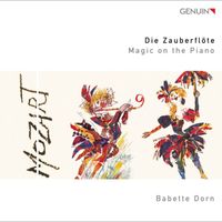Babette Dorn - Die Zauberflöte: Magic on the Piano