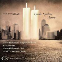 Antoni Wit - Kilar, W.: September Symphony / Lament
