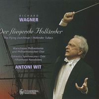 Antoni Wit - Wagner, R.: Der Fliegende Holländer
