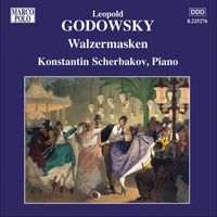 Konstantin Scherbakov - GODOWSKY: Piano Music, Vol. 10 - Walzesmasken