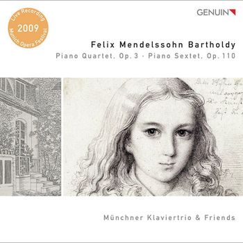 Munich Piano Trio - Mendelssohn, Felix: Piano Quartet, Op. 3 / Piano Sextet, Op. 110