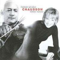 Vladimir Spivakov - Chausson, E.: Poeme / Concerto for Violin, Piano and String Quartet, Op. 21