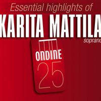 Karita Mattila - Essential Highlights of Karita Mattila
