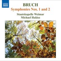Michael Halász - Bruch: Symphonies Nos. 1 and 2
