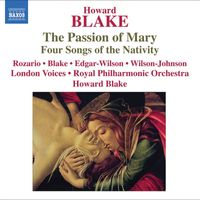 Howard Blake - Blake: The Passion of Mary - 4 Songs of the Nativity