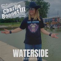 Charlie Bonnet III - Waterside (Acoustic)