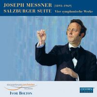 Ivor Bolton - Messner: Salzburger Suite - Vier symphonische Werke