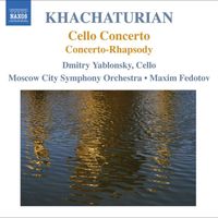 Dmitry Yablonsky - Khachaturian, A.I.: Cello Concerto / Concerto-Rhapsody