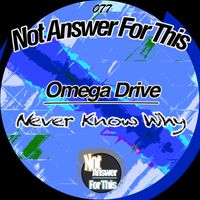 Omega Drive - Never Know Why