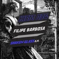 Filipe Barbosa - Shaken Glass E.P.
