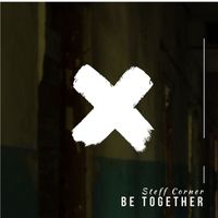 Steff Corner - Be Together