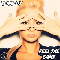 Kennedy - Feel The Same
