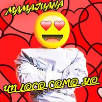Mamajuana - Un Loco Como Yo