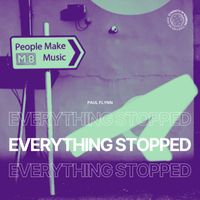 Paul Flynn - Everything Stopped