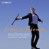 Martin Fröst - Frost and Friends