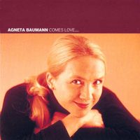 Agneta Baumann - Comes Love ...