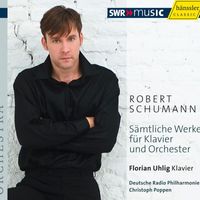 Florian Uhlig - Schumann: Complete Works for Piano and Orchestra