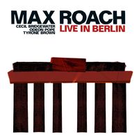Max Roach Quartet - Max Roach Quartet: Live in Berlin