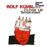 Rolf Kühn - Rolf Kuhn & Tri-O: Close Up