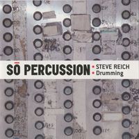 Sō Percussion - Reich: Drumming