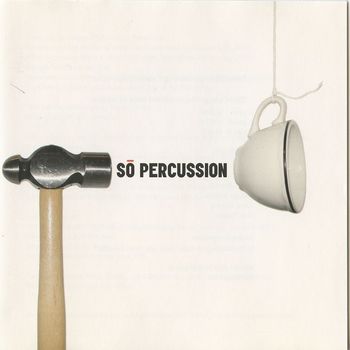 Sō Percussion - So Percussion