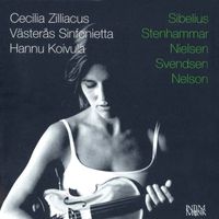 Cecilia Zilliacus - Sibelius - Stenhammar - Nielsen - Svendsen - Nelson