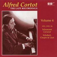 Alfred Cortot - Alfred Cortot: The Late Recordings, Vol. 4 (Recorded 1947-1949)