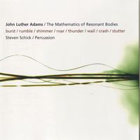 John Luther Adams - The Mathematics of Resonant Bodies