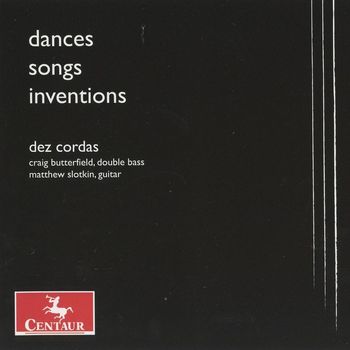 Dez Cordas - Dances, Songs, Inventions