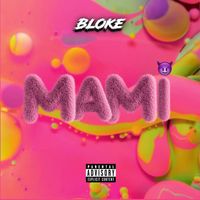 Bloke - Mami (Explicit)