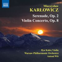 Antoni Wit - Karlowicz: Serenade - Violin Concerto