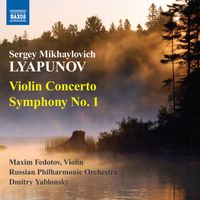 Dmitry Yablonsky - Lyapunov: Violin Concerto - Symphony No. 1