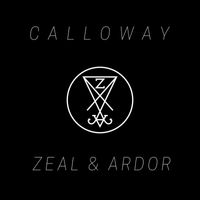 Zeal & Ardor - Calloway