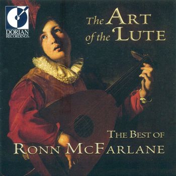 Ronn McFarlane - The Art of the Lute (The Best of Ronn McFarlane)