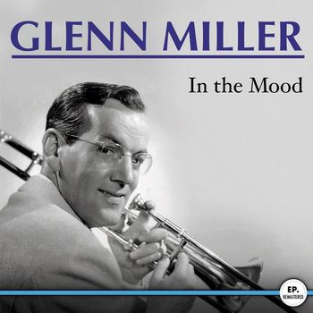 Glenn Miller - In the Mood (Remastered)