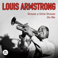 Louis Armstrong - Dream a Little Dream of Me (Remastered)