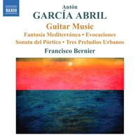 Francisco Bernier - Garcia Abril: Guitar Music