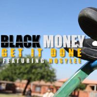 Black Money feat. Nosy Lee - Get It Done (Explicit)