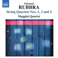 Maggini Quartet - Rubbra: String Quartets Nos. 1, 3 & 4