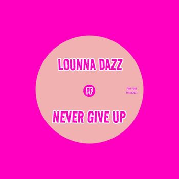 Lounna Dazz - Never Give Up