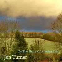 Jon Turner - On the Shore of Another Life